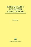 computer 486  Rate-Quality Optimized Video Coding (The Springer International Series in Engineering and Computer Science, 486, Band 486)