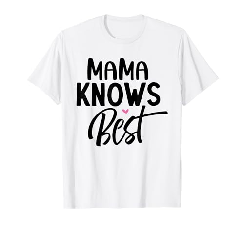 mamá sabe mejor - mujer esposa día de la madre Camiseta