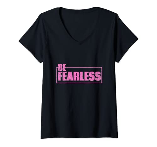 Womens Be Fearless Inspirational Motivation Gift V-Neck T-Shirt