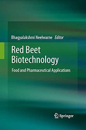 Red Beet Biotechnology: Food and Pharmaceutical Applications Softcover reprint of the original 1st ed. 2012 Edition-Wow! eBook