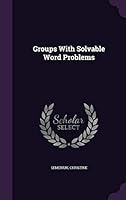 Groups with Solvable Word Problems 1342319249 Book Cover