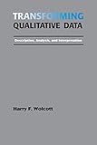 Transforming Qualitative Data: Description, Analysis, and Interpretation