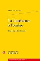 La Litterature a l'Ombre: Sociologie Du Zutisme 2812408154 Book Cover