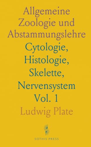 Allgemeine Zoologie und Abstammungslehre: Cytologie, Histologie, Skelette, Nervensystem