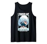 Hice una Pausa en mi Anime para Estar aquí, Esto es Mejor ser Bueno - Otaku Camiseta sin Mangas