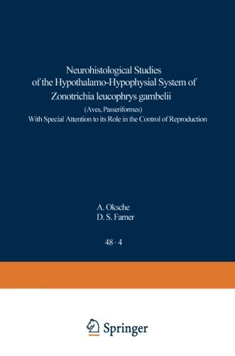 Neurohistological Studies of the Hypothalamo-Hypophysial System of Zonotrichia leucophrys gambelii (Aves, Passeriformes): With Special Attention to its ... in Anatomy, Embryology and Cell Biology)