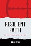Resilient Faith: Standing Firm in a Fallen World