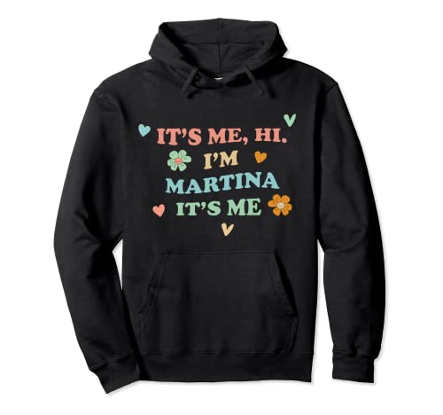 Groovy It's Hi Me - Nombre personalizado divertido Martina Sudadera con Capucha