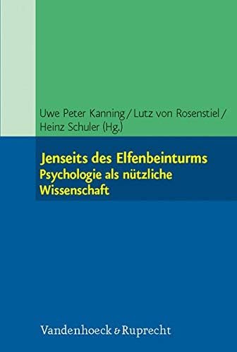 Jenseits Des Elfenbeinturms: Psychologie ALS Nutzliche Wissenschaft