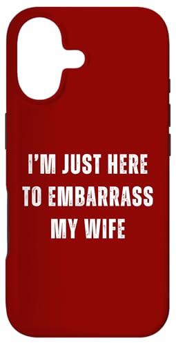 Funny Husband I'm Just Here To Embarrass My Wife ���[���A �X�}�z�P�[�X iPhone 17 �p