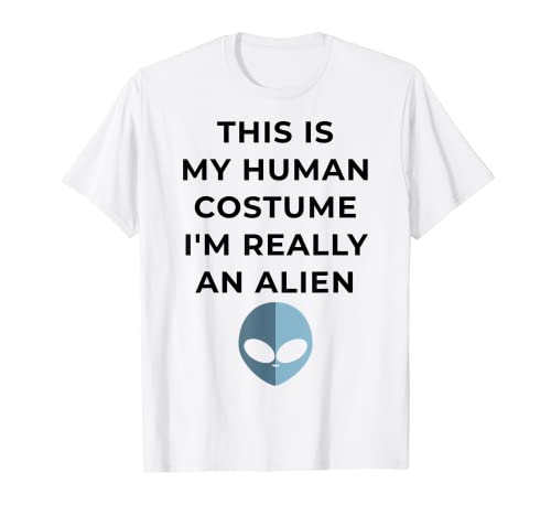 This is My Human Costume I'm Really an Alien - Camiseta de Halloween Camiseta