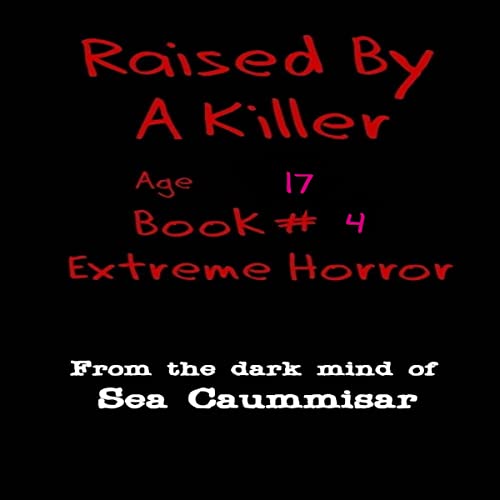 Raised by a Killer Extreme Horror, Book 4 (Audible Audio