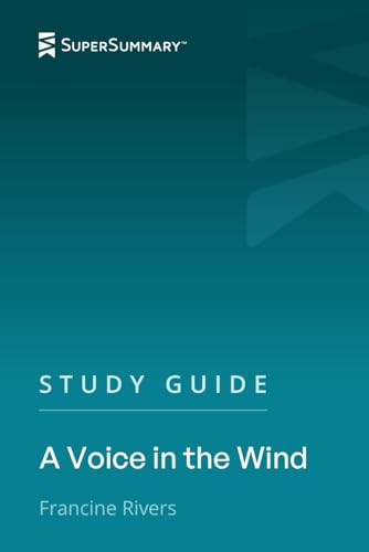 Study Guide: A Voice in the Wind by Francine Rivers (SuperSummary)