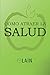 CÃÆÃÂ³mo atraer la Salud (La Voz de Tu Alma) (Spanish Edition)