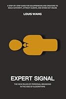 Expert Signal: The New Rules of Personal Branding in the Age of Algorithms B0F5NMQZWZ Book Cover