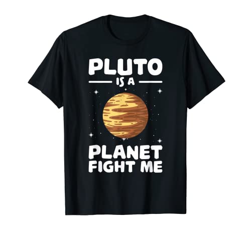 Plutón Es Un Planeta Lucha Conmigo Plutón Amante Divertido Ciencia Nerd Camiseta