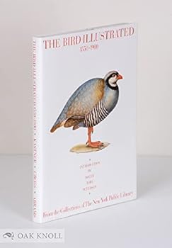 Hardcover The Bird Illustrated, 1550-1900: From the Collections of the New York Public Library Book