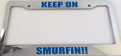 Keep on Smurfin - Chrome with Blue Automotive License Plate Frame -