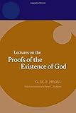 Hegel: Lectures on the Proofs of the Existence of God by Georg Wilhelm Friedri Hegel (2007-03-29)