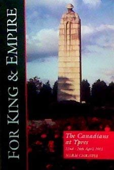 Paperback For the King and Empire : The Canadians at Ypres, 22nd-26th April 1915 Book