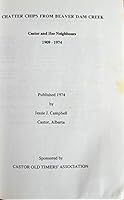 Chatter Chips from Beaver Dam Creek: Castor (Alberta) and Her Neighbours *SIGNED BY AUTHOR* B000IDIHUO Book Cover
