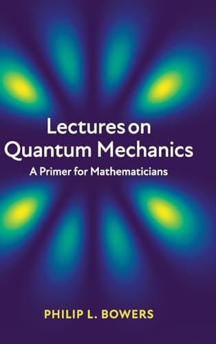 Lectures On Quantum Mechanics: A Primer For Mathematicians