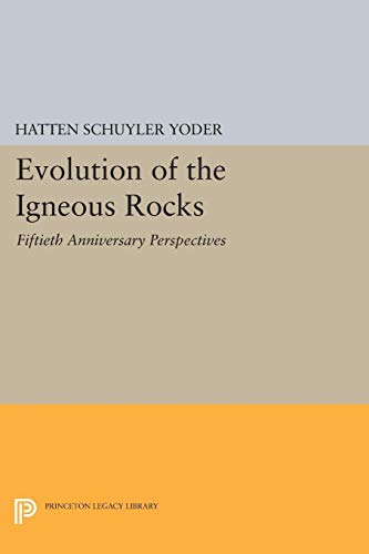 Evolution of the Igneous Rocks: Fiftieth Anniversary Perspectives (Princeton Legacy Library)