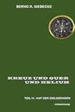 Kreuz und Quer und Helium, Teil IV: Auf der Zielgeraden (German Edition)