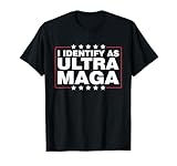 I Identify As Ultra Maga Apparel T-Shirt