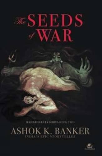The Seeds of War (Mahabharat Series)