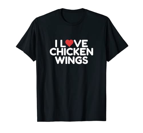 Amo las Alas de Pollo Camiseta