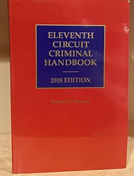 Perfect Paperback Eleventh Circuit Criminal Handbook, 2018 Edition Book