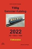  Sammler-Katalog Tillig 2022 Farbversion: H0 + H0m + H0e