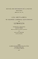 Les Obituaires Du Chapitre Cathedral Saint-Etienne de Limoges 2877543501 Book Cover