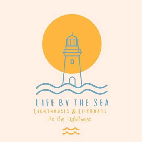 Lighthouses & Lifeboats: Be the Lighthouse
