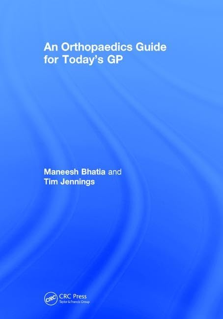 An Orthopaedics Guide for Today's GP      1st Edition