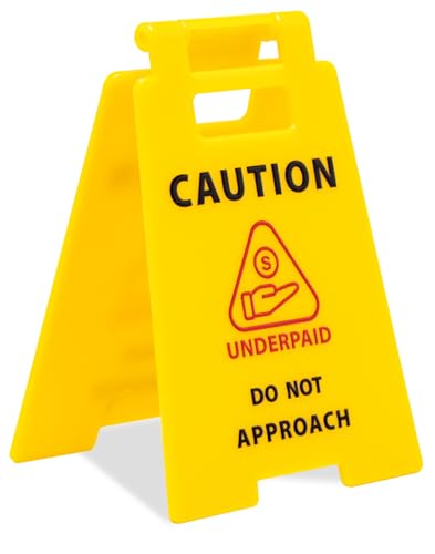 Funny Prank Desk Sign: Do Not Approach, Underpaid Employee