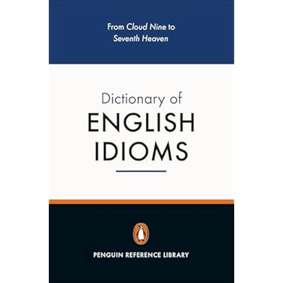 The Penguin Dictionary of English Idioms