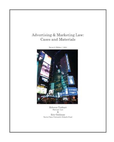 Advertising & Marketing Law: Cases & Materials, 7th Edition