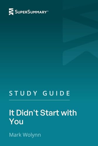 Study Guide: It Didnt Start with You by Mark Wolynn (SuperSummary)