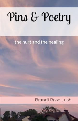 Pins & Poetry: the hurt and the healing