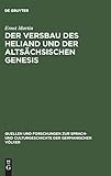 Der Versbau des Heliand und der altsächsischen Genesis (Quellen und Forschungen zur Sprach- und Culturgeschichte der germanischen Völker, 100, Band 100)