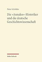 Die 'Annales'-Historiker Und Die Deutsche Geschichtswissenschaft 3161533380 Book Cover