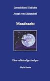 Lernschlüssel Gedichte - Joseph von Eichendorff „Mondnacht”: Eine vollständige Analyse (Vollständige Gedichtsanalysen - Joseph von Eichendorff)