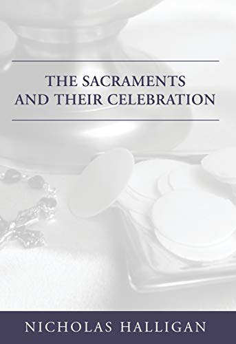 The Sacraments and Their Celebration