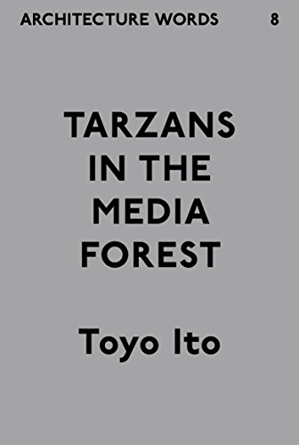 Architecture Words 8: Tarzans In The Media Forest