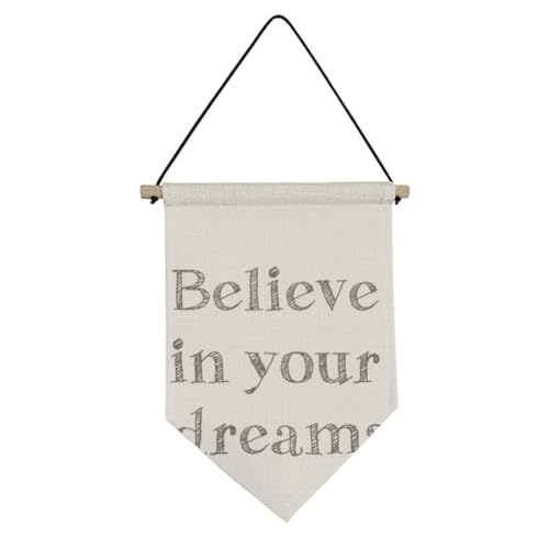 Drapeau en toile Believe In Your Dream à suspendre pour décoration murale