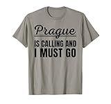 Prague is calling and I must go traveler Czechia vacation T-Shirt