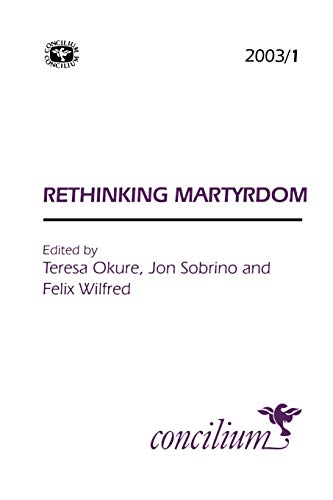 Concilium 2003/1: Rethinking Martyrdom
