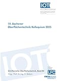 19. Aachener Oberflächentechnik Kolloquium (Schriftenreihe Oberflächentechnik)